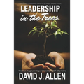 Leadership in the Trees: Inspiring leadership growth in eight simple steps - Paperback
