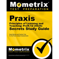 Praxis Principles of Learning and Teaching: Prek-12 (5625) Secrets Study Guide: Exam Review and Practice Test for the Praxis Subject Assessments - Paperback