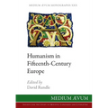 Humanism in Fifteenth-Century Europe - Paperback