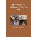 Mary Chilton's Challenge: the First Step - Paperback