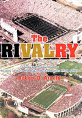 The Rivalry: Indiana and Purdue and the History of Their Old Oaken Bucket Battles 1925 - 2002 - Hardcover