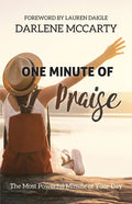 One Minute of Praise: The Most Powerful Minute of Your Day - Paperback