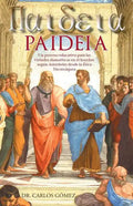 Paideia: Un Proceso Educativo Para Las Virtudes Dianoeticas En El Hombre Segun Aristoteles Desde La Etica Nicomaquea - Paperback