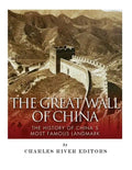 The Great Wall of China: The History of China's Most Famous Landmark - Paperback
