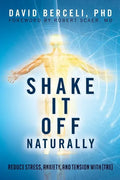 Shake It Off Naturally: Reduce Stress, Anxiety, and Tension with [TRE] - Paperback