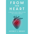 From the Heart: A Memoir and a Meditation on a Vital Organ - Paperback