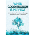 When Good Enough is Perfect - Paperback