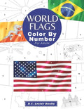 World Flags: Color By Number For Adults: Bring The Country Flags To Life With This Fun And Relaxing Coloring Book - Paperback