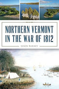 Northern Vermont in the War of 1812 - Paperback