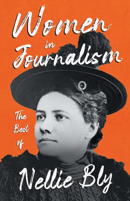 Women in Journalism - The Best of Nellie Bly - Paperback