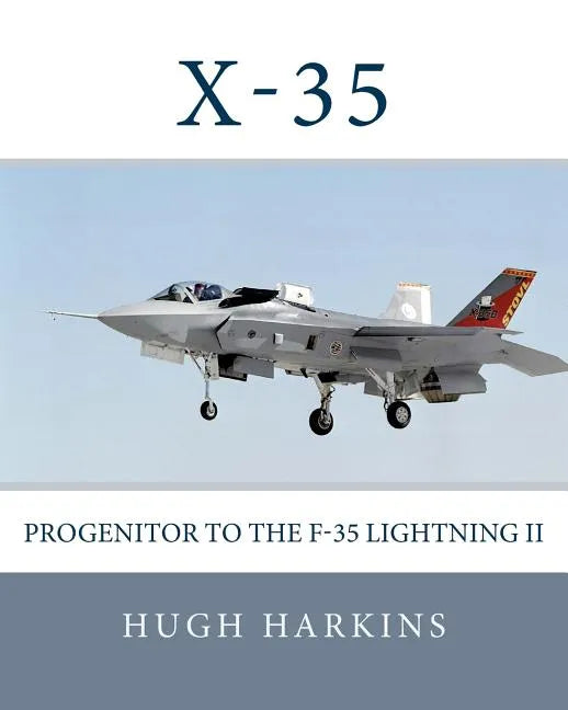 X-35: Progenitor to the F-35 Lightning II - Paperback