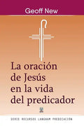 La Oración de Jesús En La Vida del Predicador - Paperback