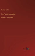 The French Revolution: Volume 3 - in large print - Hardcover