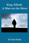 King Alfred: A Man on the Move - Hardcover