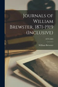 Journals of William Brewster, 1871-1919 (inclusive); 1879-1883 - Paperback