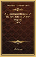 A Genealogical Register of the First Settlers of New England (1829) - Hardcover
