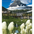 Glacier National Park: The First 100 Years - Hardcover