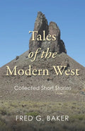 Tales of the Modern West: Collected Short Stories - Paperback
