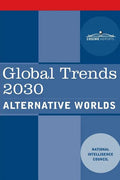 Global Trends 2030: Alternative Worlds - Paperback