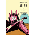 Tripping with Allah: Islam, Drugs, and Writing - Paperback