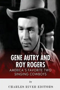 Gene Autry and Roy Rogers: America's Two Favorite Singing Cowboys - Paperback