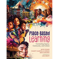 Place-Based Learning: Connecting Inquiry, Community, and Culture (Seven Place-Based Learning Design Principles to Promote Equity for All Students) - Paperback