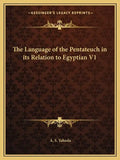 The Language of the Pentateuch in Its Relation to Egyptian V1 - Paperback