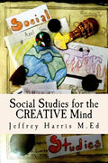 Social Studies for the Creative Mind: Activities that won't put students to sleep - Paperback