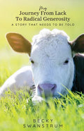 My Journey From Lack to Radical Generosity - Paperback