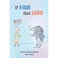 If Fish Had Legs - Paperback