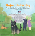 Major Underdog: From the Shelter to the White House - Hardcover