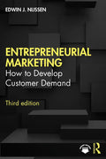 Entrepreneurial Marketing: How to Develop Customer Demand - Paperback