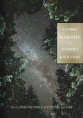 Send Out Your Light: The Illuminating Power of Scripture and Song - Hardcover