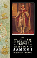 The Scottish Migration to Ulster in the Reign of James I - Paperback