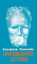 Nietzsche Unpublished Letters - Hardcover