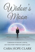 Widow's Moon: A Memoir of Healing, Hope & Self-discovery Through Grief & Loss - Paperback