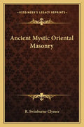 Ancient Mystic Oriental Masonry - Paperback