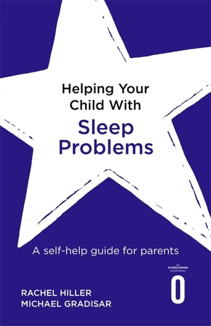 Helping Your Child with Sleep Problems: A Self-Help Guide for Parents - Paperback