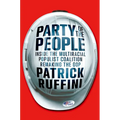 Party of the People: Inside the Multiracial Populist Coalition Remaking the GOP - Hardcover
