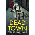 Dead Town: an absolutely gripping British crime thriller with an astonishing twist - Paperback