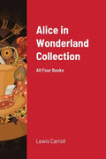 Alice in Wonderland Collection: All Four Books - Paperback