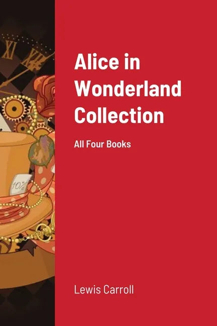 Alice in Wonderland Collection: All Four Books - Paperback