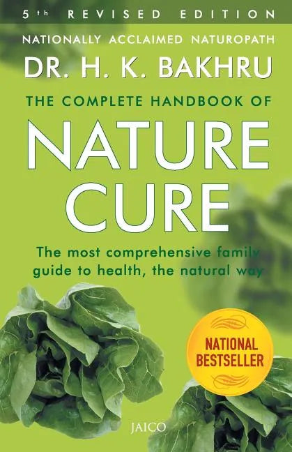 The Complete Handbook of Nature Cure: Comprehensive Family Guide to Health the Nature Way - Paperback