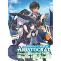 As a Reincarnated Aristocrat, I'll Use My Appraisal Skill to Rise in the World 1 (Light Novel) - Paperback