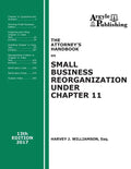 The Attorney's Handbook on Small Business Reorganization Under Chapter 11 (2017): A Legal Practitioner's Handbook on Chapter 11 Bankruptcy - Paperback