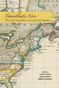 Transatlantic Lives: The Irish Experience in Colonial America: The Irish Experience in Colonial America - Paperback