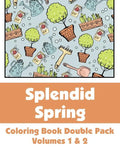 Splendid Spring Coloring Book Double Pack (Volumes 1 & 2) - Paperback