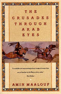The Crusades Through Arab Eyes - Paperback