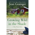 Growing Wild in the Shade: A Mags Munroe Story - Hardcover