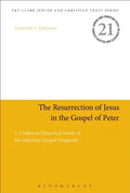 The Resurrection of Jesus in the Gospel of Peter: A Tradition-Historical Study of the Akhmîm Gospel Fragment - Paperback